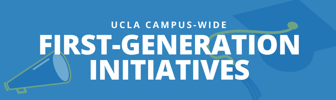 A header with UCLA Campus Wide First-Generation Initiatives